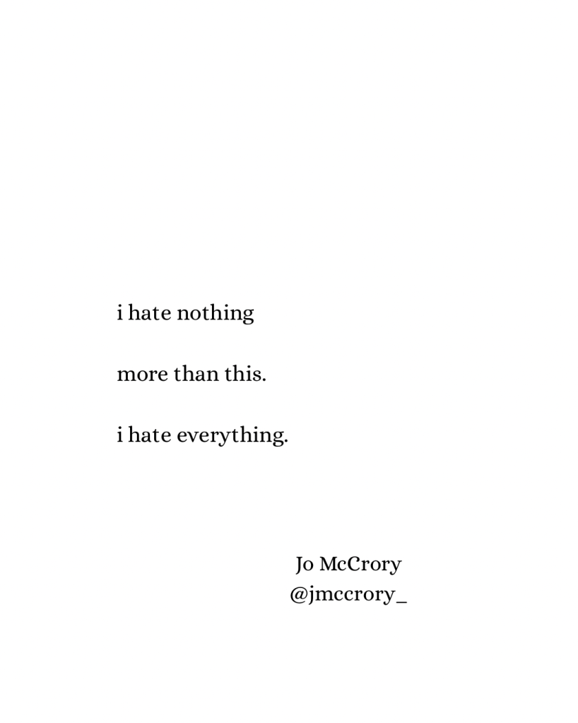 i hate nothing 

more than this.

i hate everything.