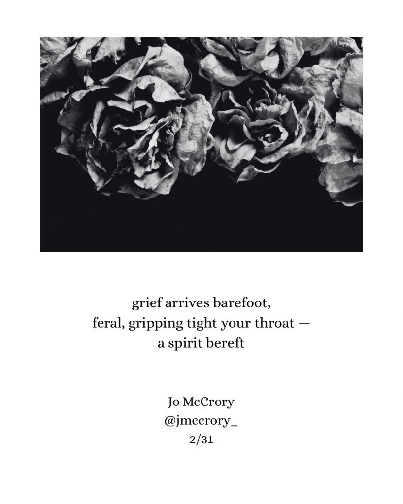 grief arrives barefoot,
feral, gripping tight your throat —
a spirit bereft